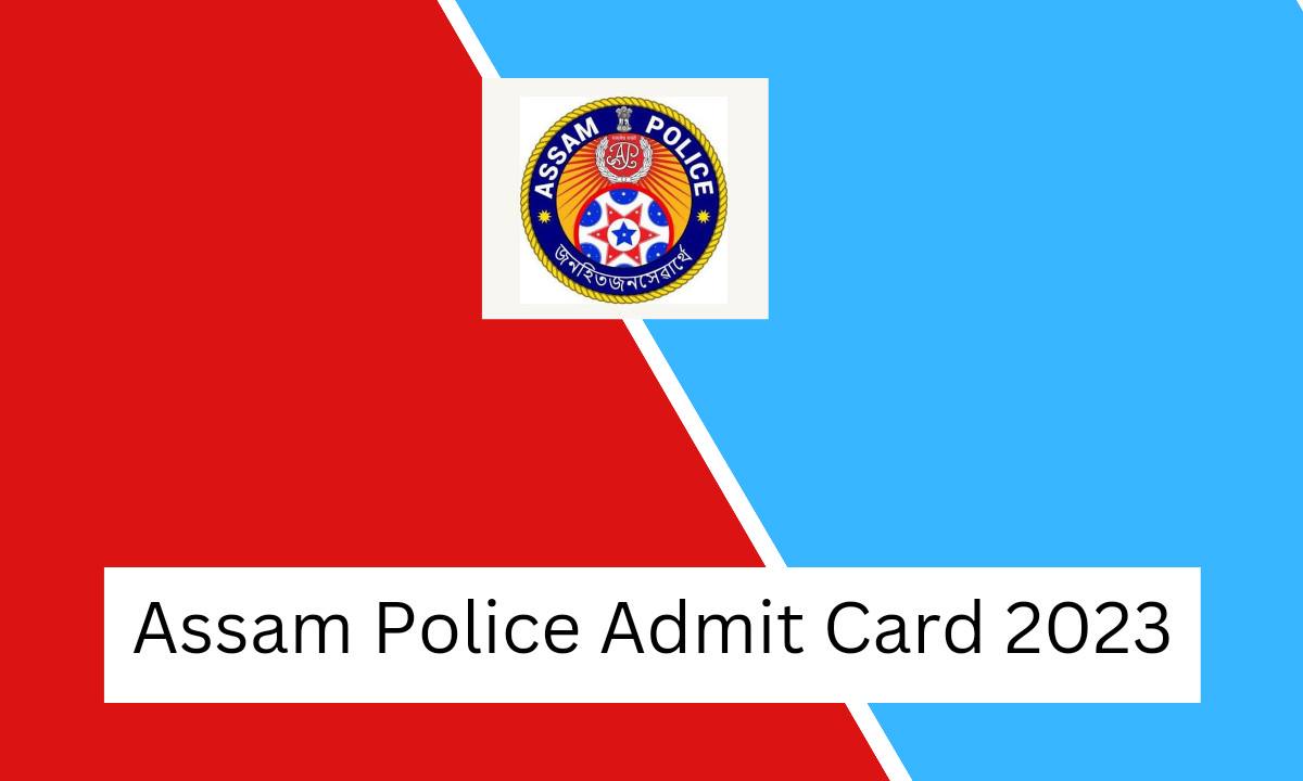 Assam Police Admit Card 