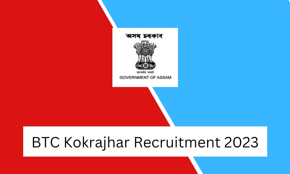 BTC Kokrajhar Recruitment 